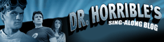 Dr. Horrible\'s Sing-Along Blog lives RIGHT HERE!